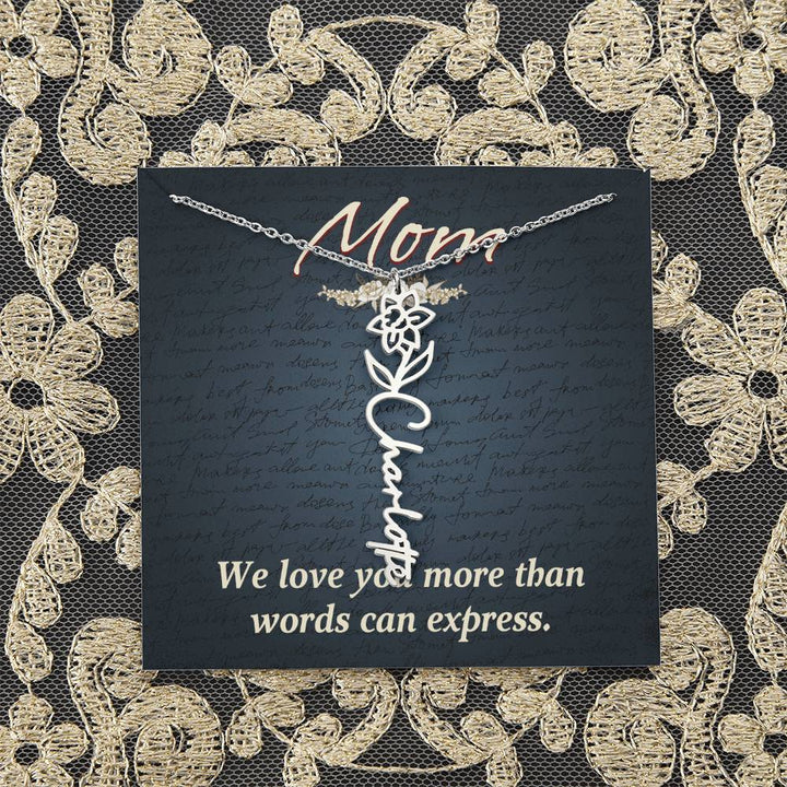 Mom | We love you more than words can express - Flower Name Necklace