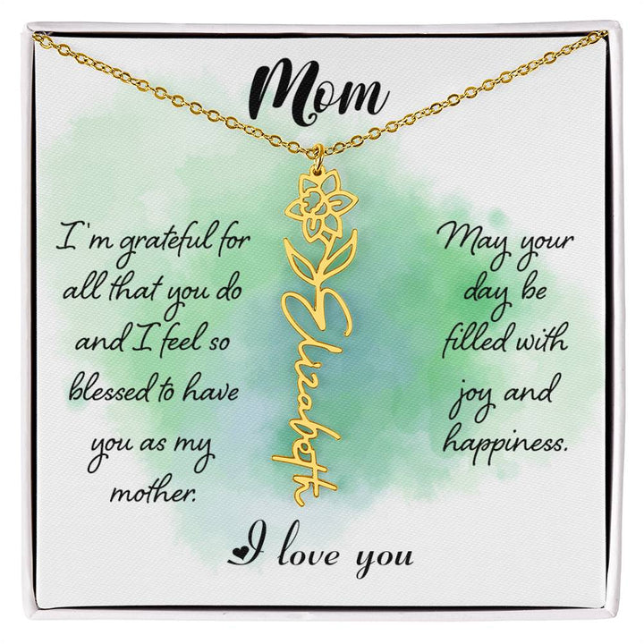 Mom | I'm grateful for all that you do and I feel so blessed to have you - Flower Name Necklace