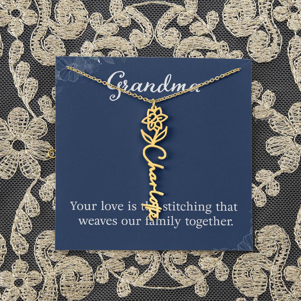 Grandma | Your love is the stitching that weaves our family together - Flower Name Necklace