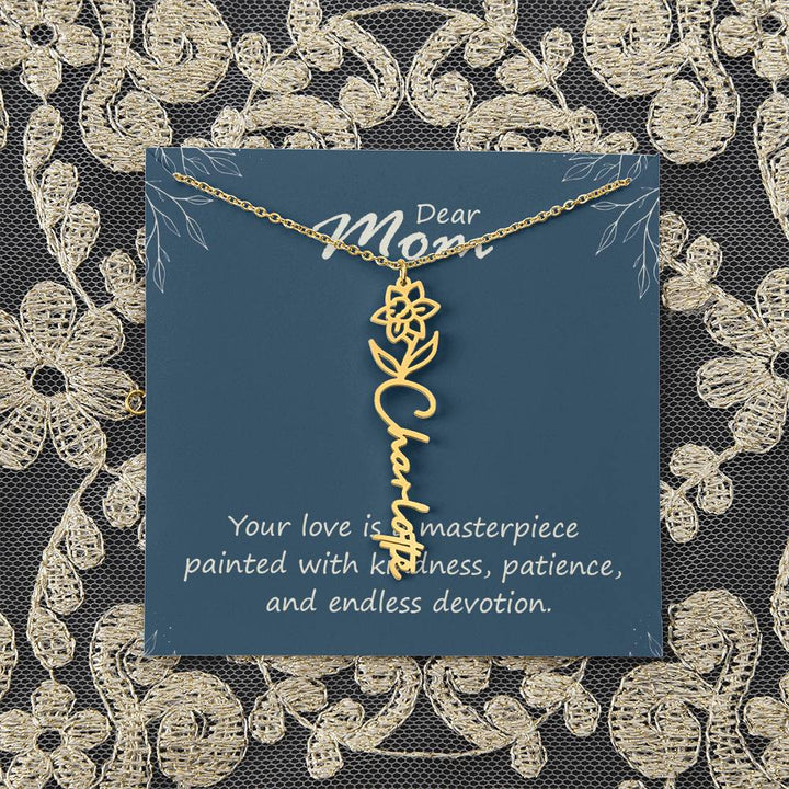 Dear Mom | Your love is a masterpiece painted with kindness, patience, and endless devotion - Flower Name Necklace