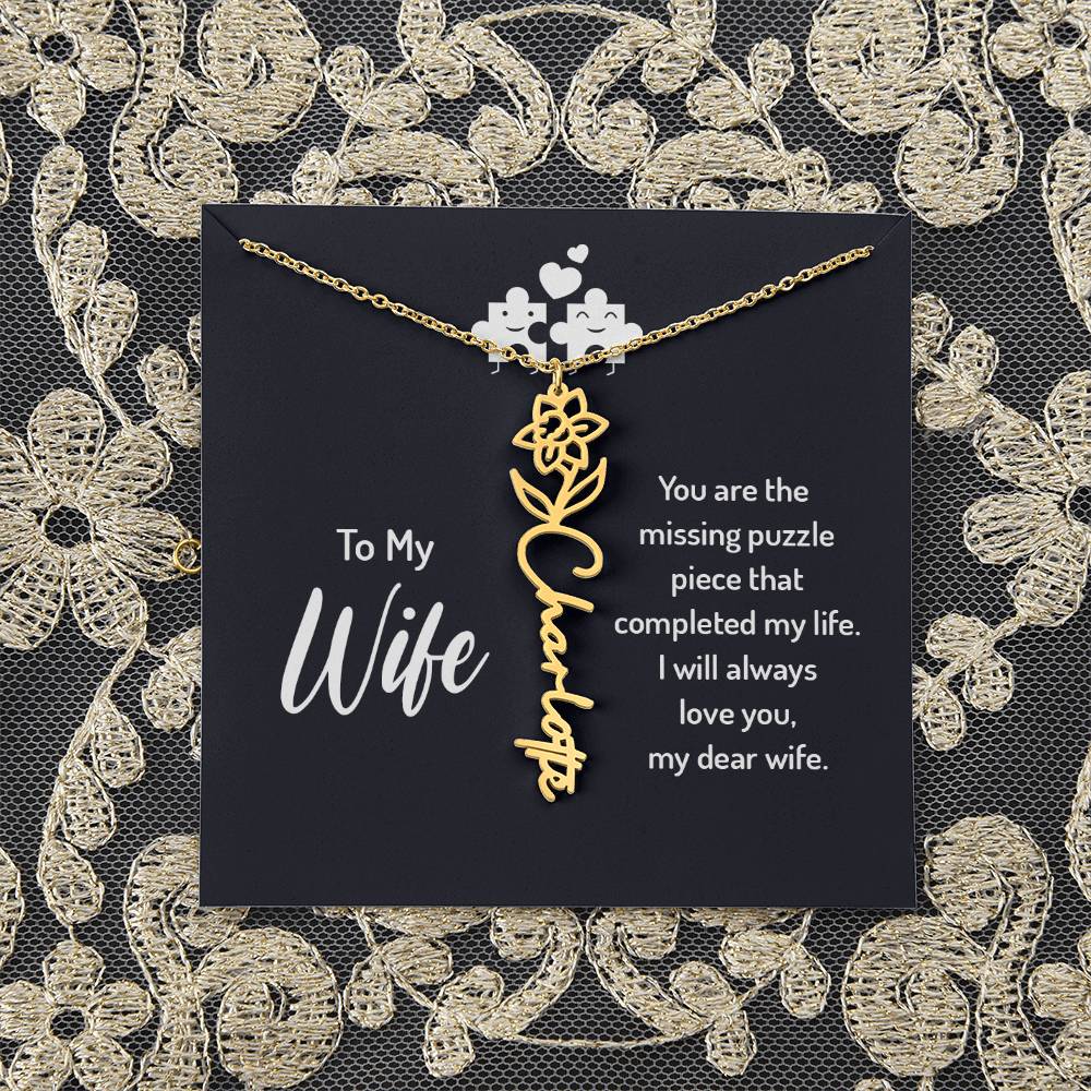 To My Wife | You are the missing puzzle piece that completed my life - Flower Name Necklace