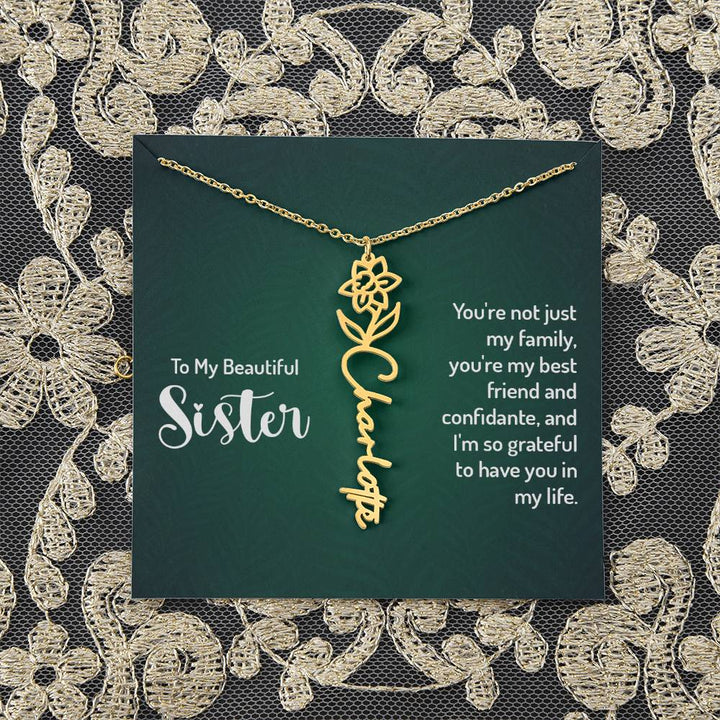 To My Beautiful Sister | You're not just my family, you're my best friend and confidante, and I'm so grateful to have you in my life - Flower Name Necklace