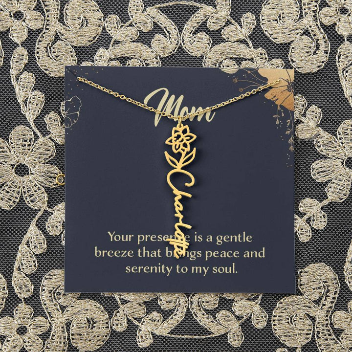 Mom | Your presence is a gentle breeze that brings peace and serenity to my soul - Flower Name Necklace