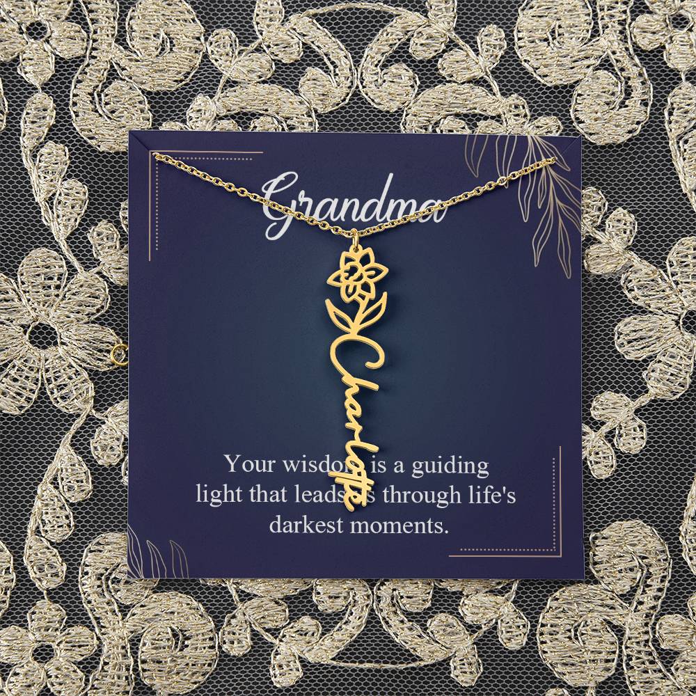 Grandma | Your wisdom is a guiding light that leads us through life's darkest moments - Flower Name Necklace