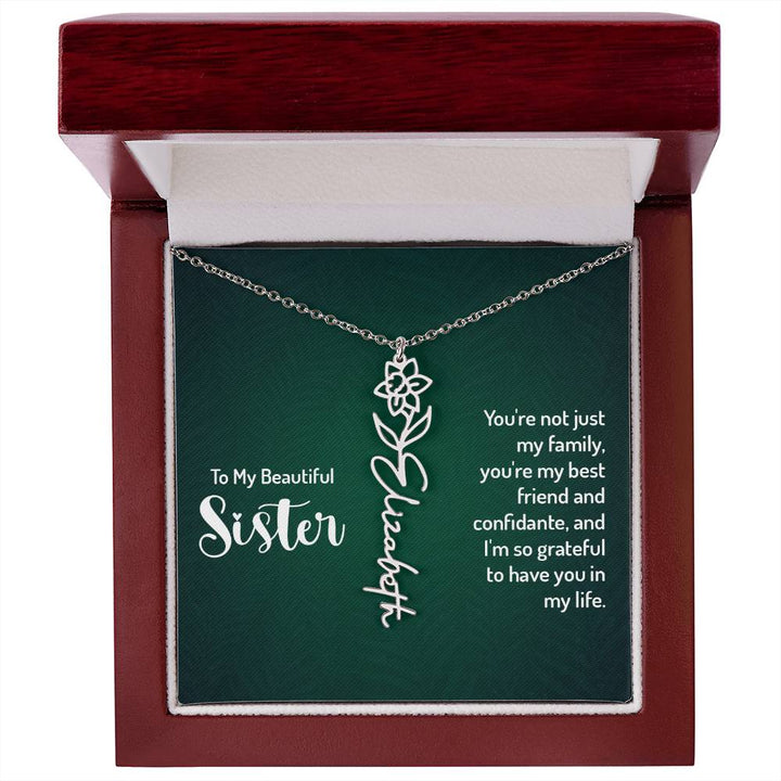 To My Beautiful Sister | You're not just my family, you're my best friend and confidante, and I'm so grateful to have you in my life - Flower Name Necklace