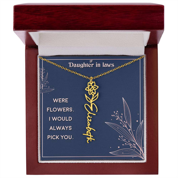 Daughter in Law | If you were flowers. I would always pick you - Flower Name Necklace