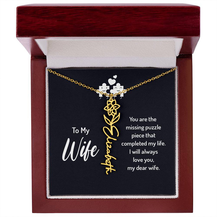 To My Wife | You are the missing puzzle piece that completed my life - Flower Name Necklace