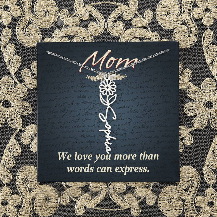 Mom | We love you more than words can express - Flower Name Necklace