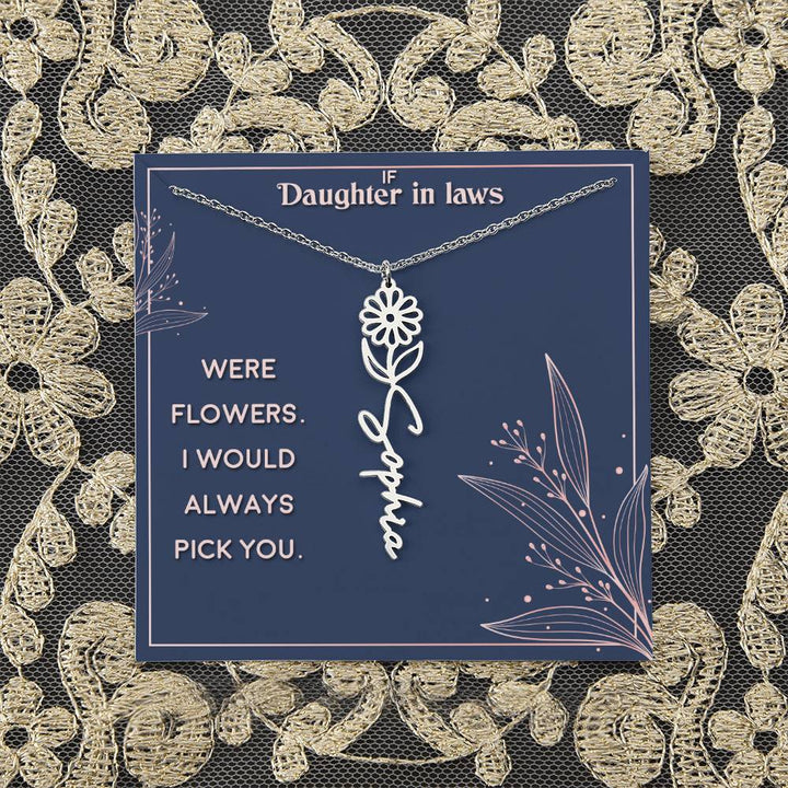 Daughter in Law | If you were flowers. I would always pick you - Flower Name Necklace