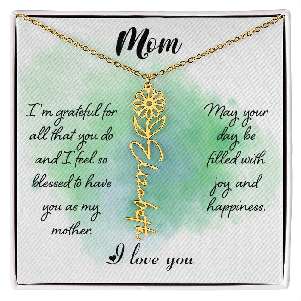 Mom | I'm grateful for all that you do and I feel so blessed to have you - Flower Name Necklace