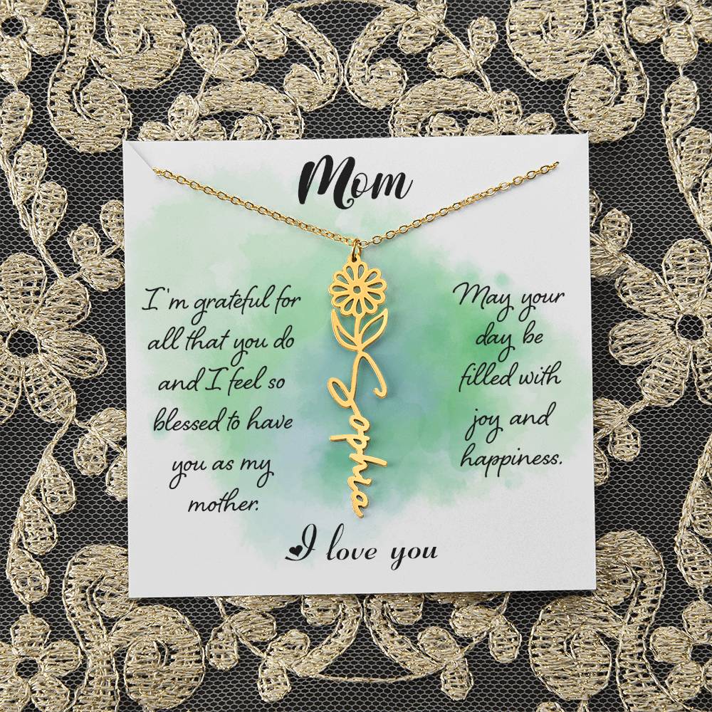 Mom | I'm grateful for all that you do and I feel so blessed to have you - Flower Name Necklace