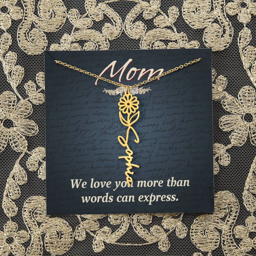 Mom | We love you more than words can express - Flower Name Necklace