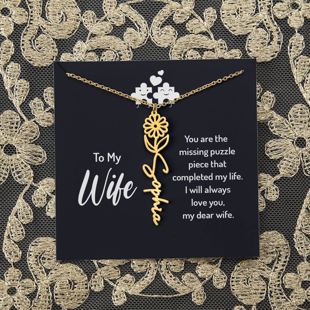 To My Wife | You are the missing puzzle piece that completed my life - Flower Name Necklace