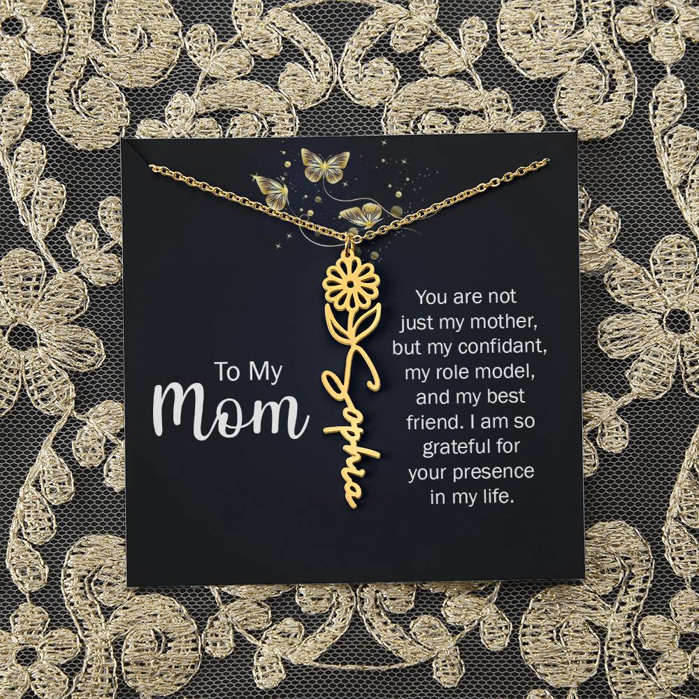 To My Mom | You are not just my mother, by my confidant, my role model, and my best friend - Flower Name Necklace