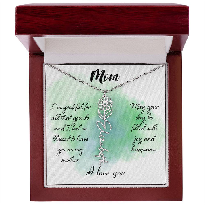 Mom | I'm grateful for all that you do and I feel so blessed to have you - Flower Name Necklace