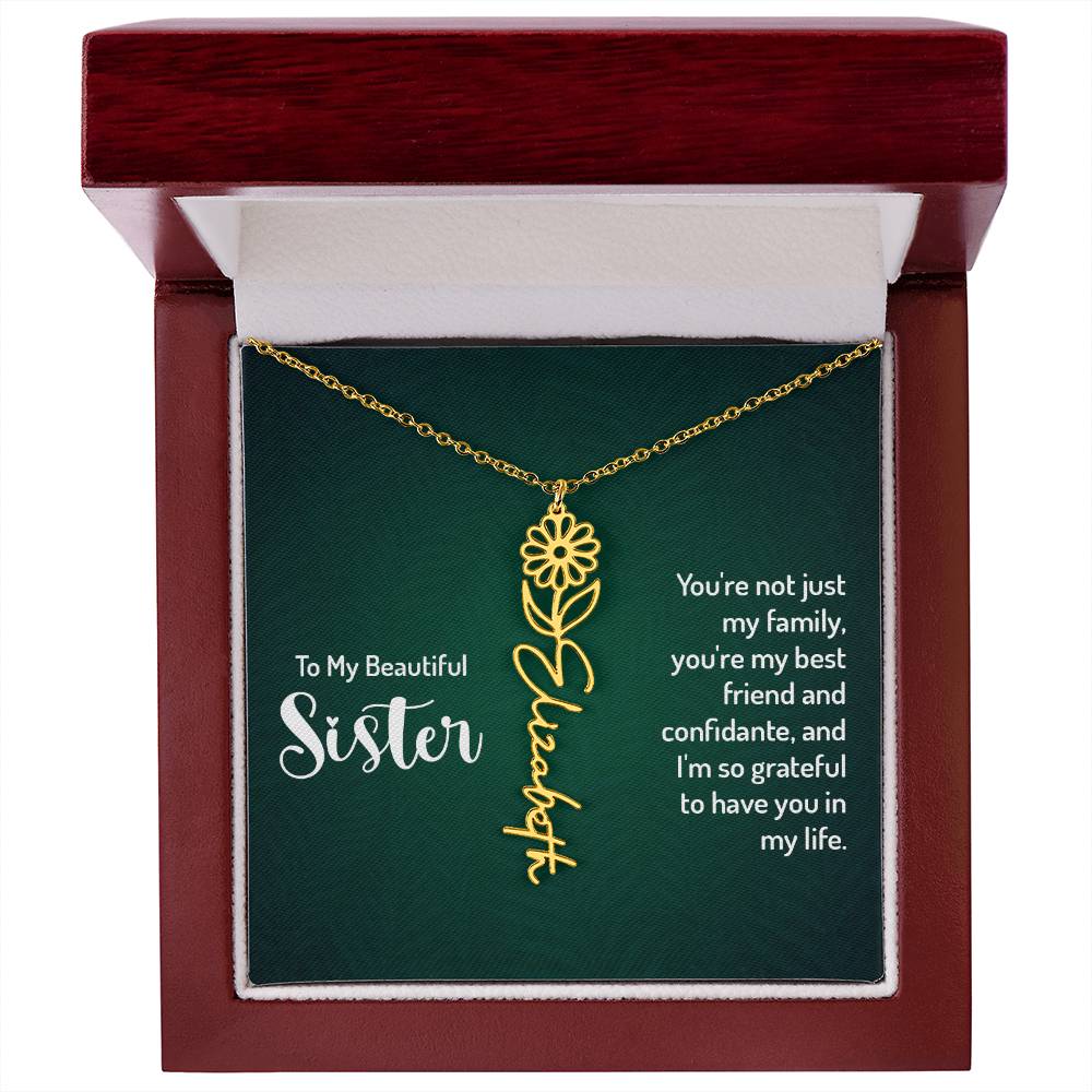 To My Beautiful Sister | You're not just my family, you're my best friend and confidante, and I'm so grateful to have you in my life - Flower Name Necklace