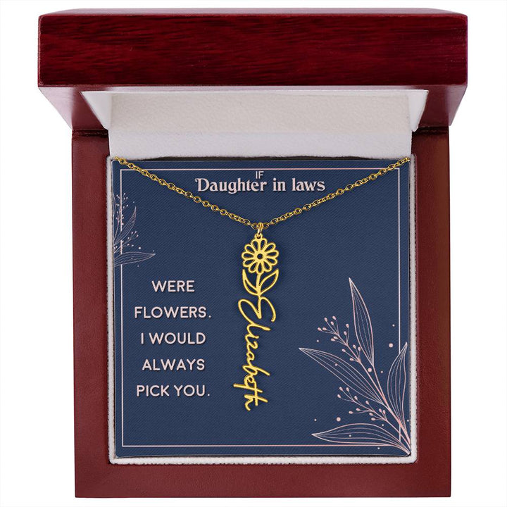 Daughter in Law | If you were flowers. I would always pick you - Flower Name Necklace