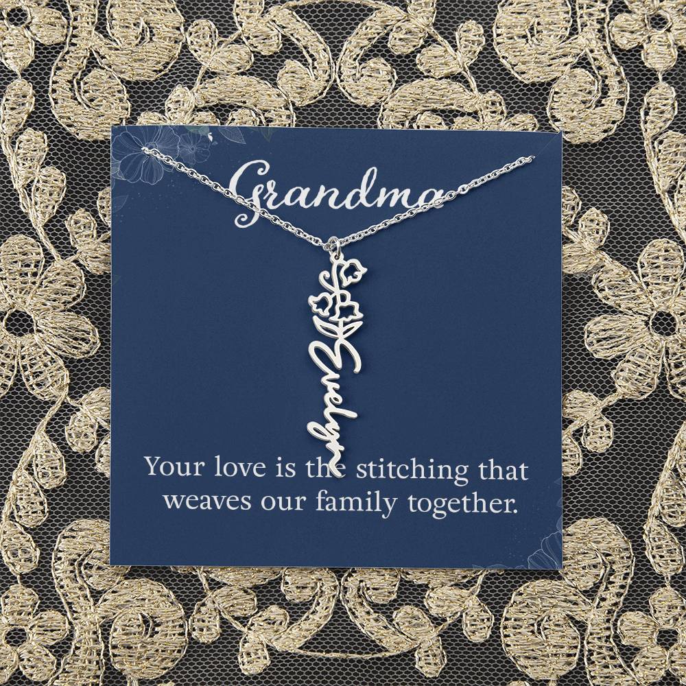 Grandma | Your love is the stitching that weaves our family together - Flower Name Necklace