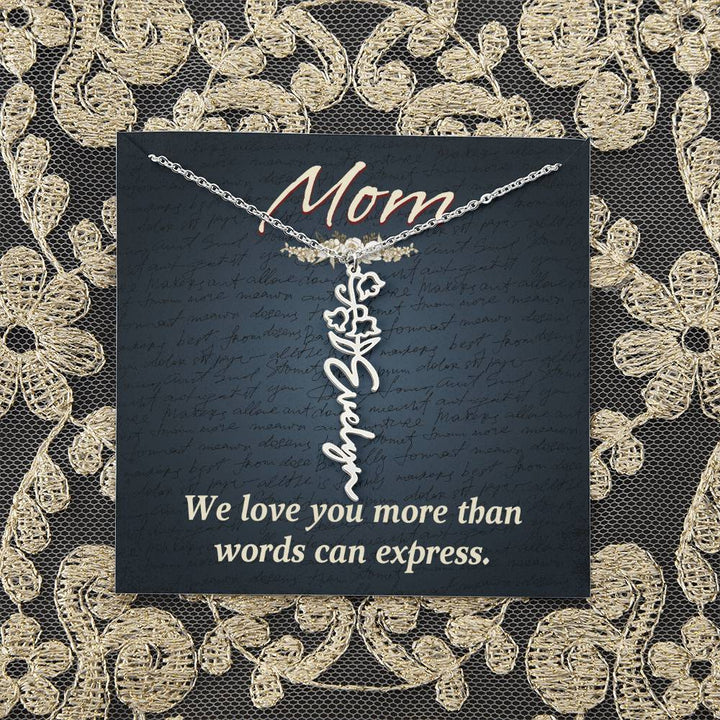 Mom | We love you more than words can express - Flower Name Necklace