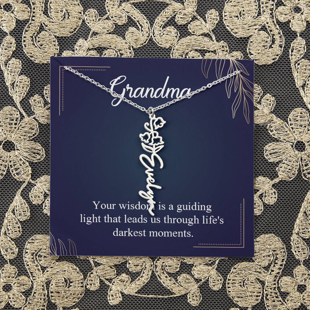 Grandma | Your wisdom is a guiding light that leads us through life's darkest moments - Flower Name Necklace