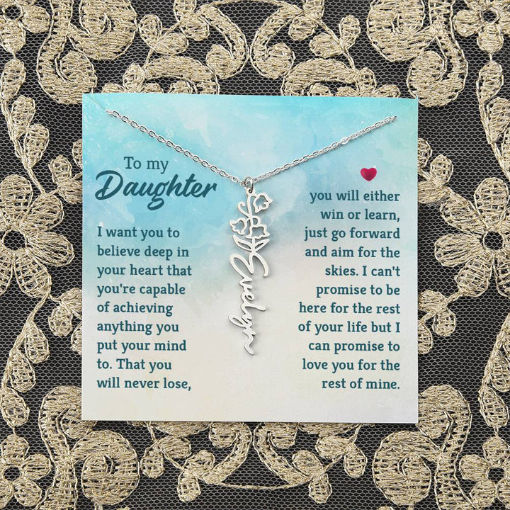 To my Daughter | I want you to believe deep in your heart that you're capable of achieving you put your mind to - Flower Name Necklace