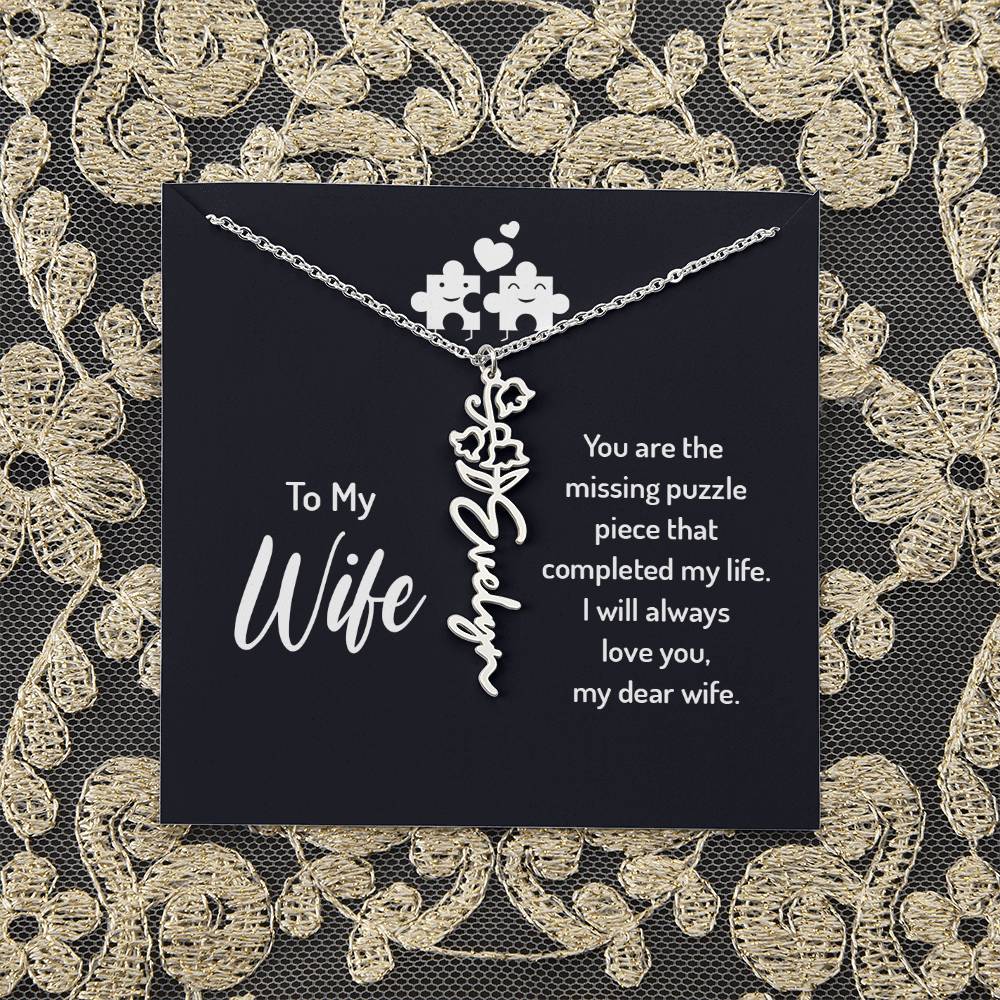 To My Wife | You are the missing puzzle piece that completed my life - Flower Name Necklace