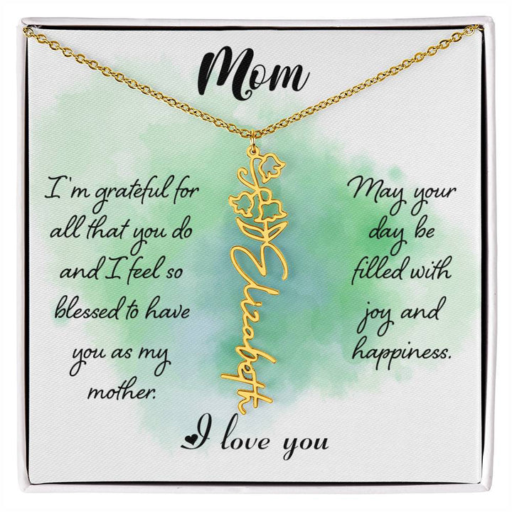 Mom | I'm grateful for all that you do and I feel so blessed to have you - Flower Name Necklace