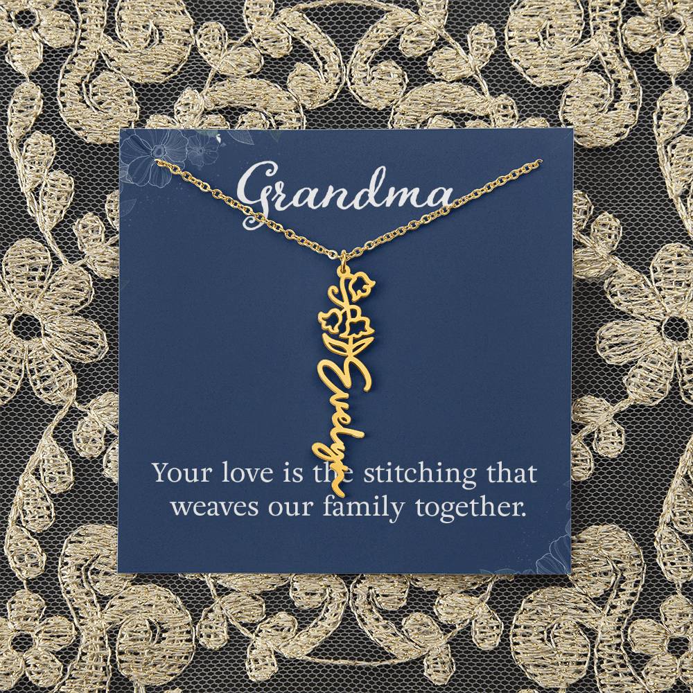 Grandma | Your love is the stitching that weaves our family together - Flower Name Necklace