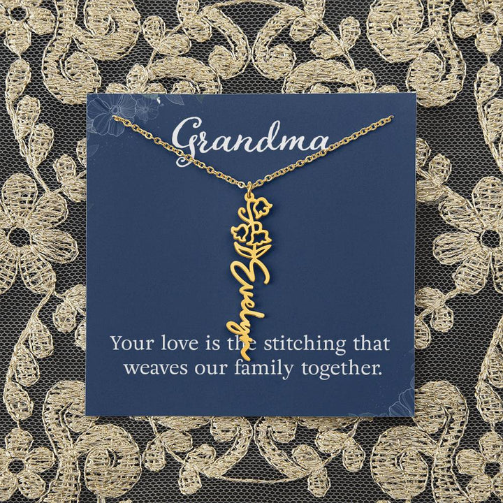 Grandma | Your love is the stitching that weaves our family together - Flower Name Necklace