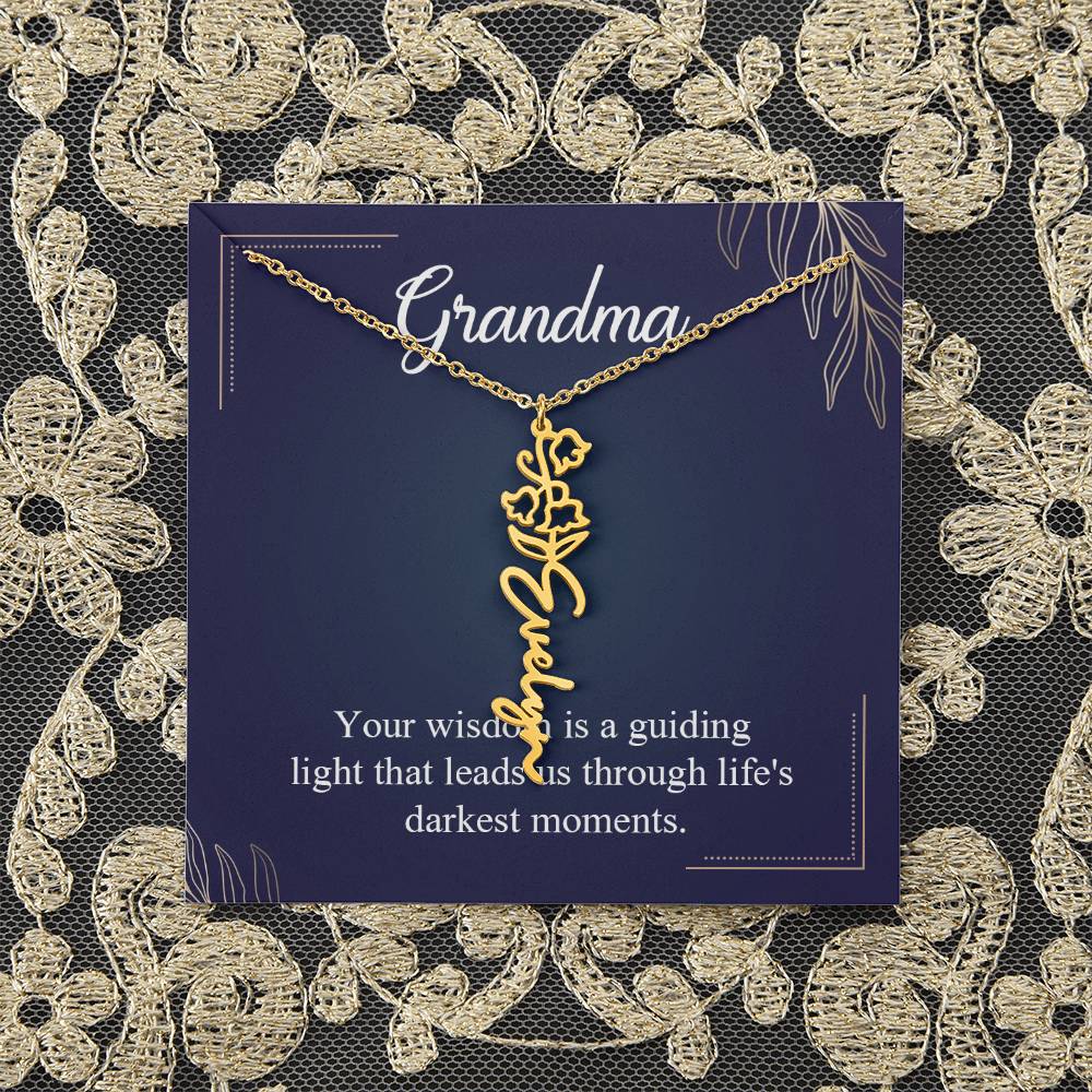 Grandma | Your wisdom is a guiding light that leads us through life's darkest moments - Flower Name Necklace