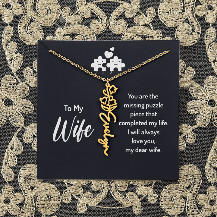 To My Wife | You are the missing puzzle piece that completed my life - Flower Name Necklace