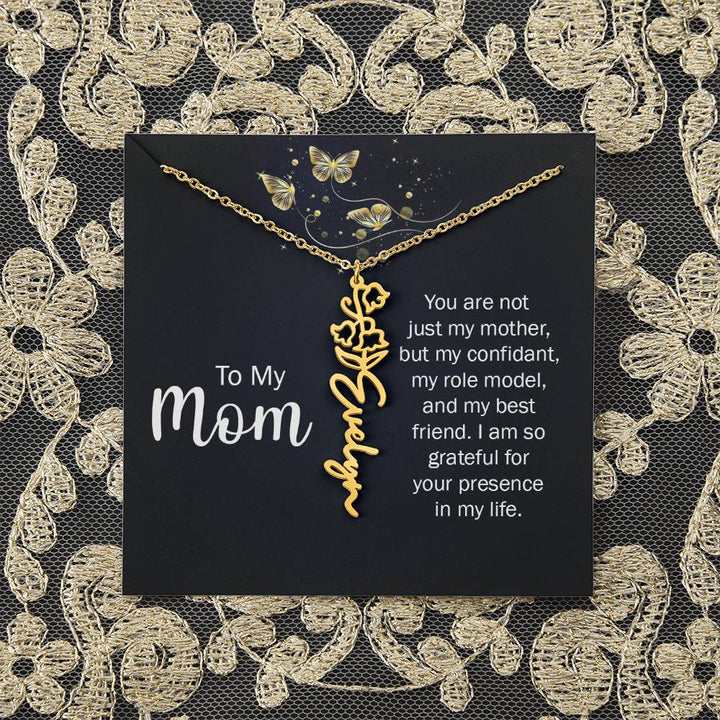 To My Mom | You are not just my mother, by my confidant, my role model, and my best friend - Flower Name Necklace