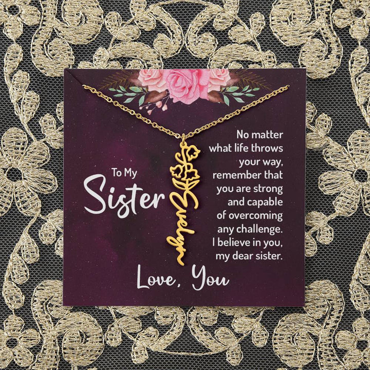 To My Sister | No matter what life throws your way - Flower Name Necklace