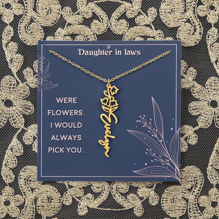 Daughter in Law | If you were flowers. I would always pick you - Flower Name Necklace