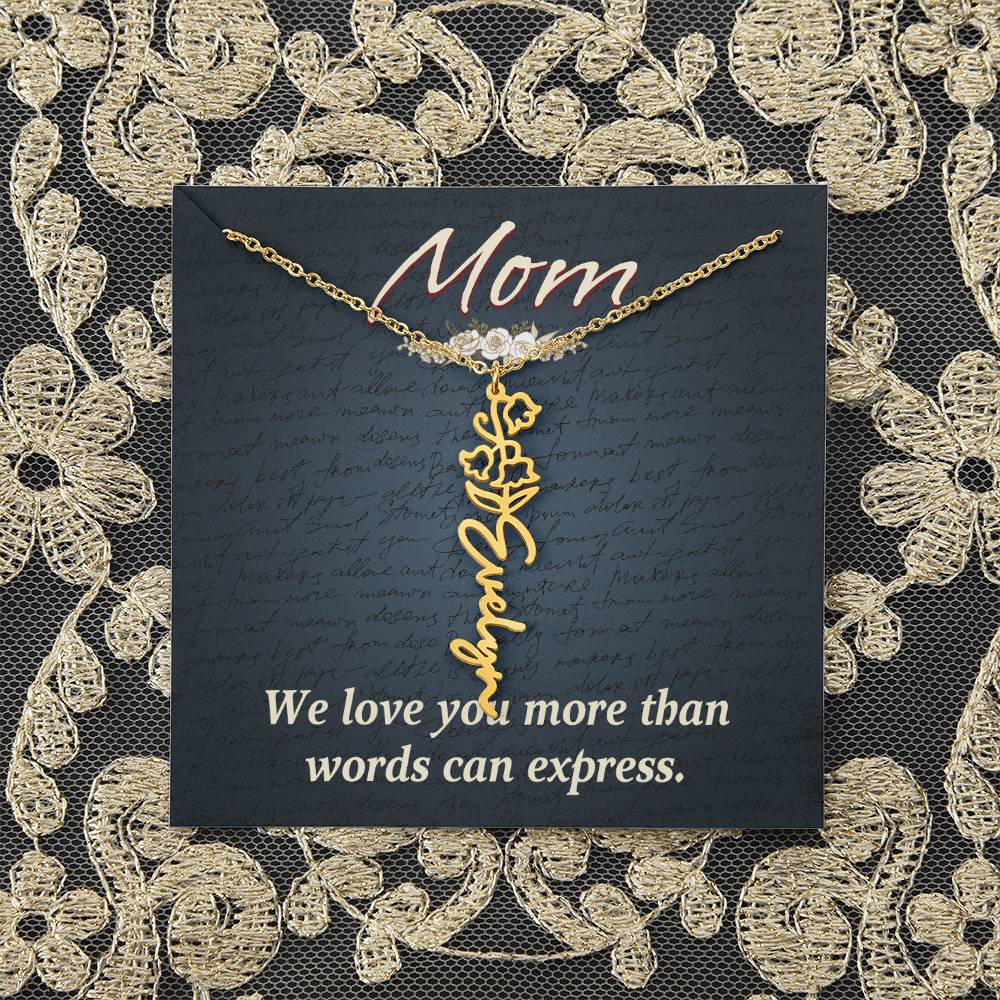 Mom | We love you more than words can express - Flower Name Necklace