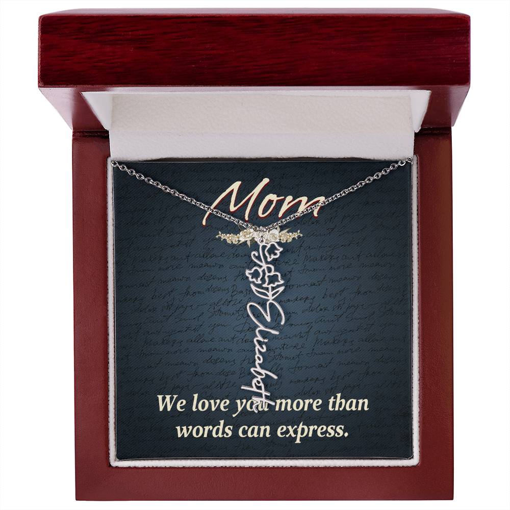 Mom | We love you more than words can express - Flower Name Necklace