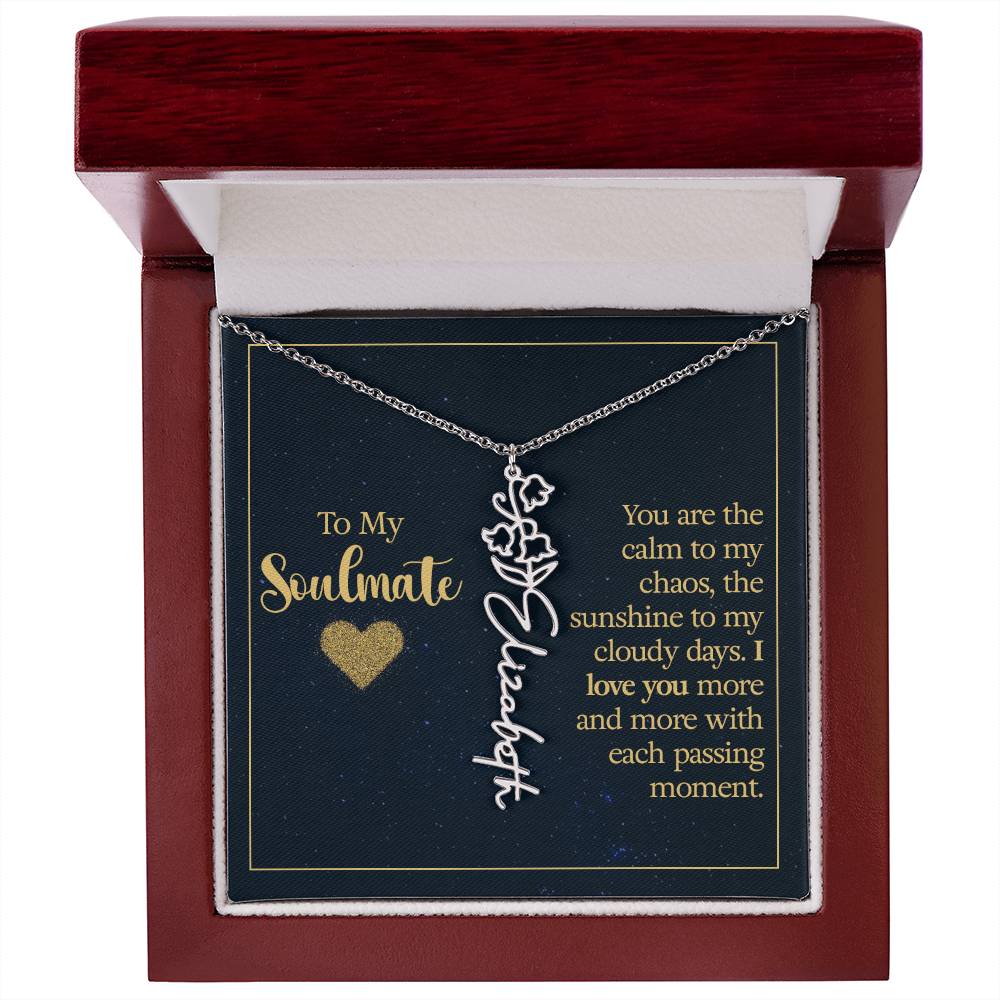 To My Soulmate | You are the calm to my chaos, the sunshine to my cloudy days - Flower Name Necklace