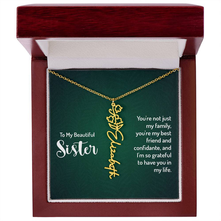 To My Beautiful Sister | You're not just my family, you're my best friend and confidante, and I'm so grateful to have you in my life - Flower Name Necklace