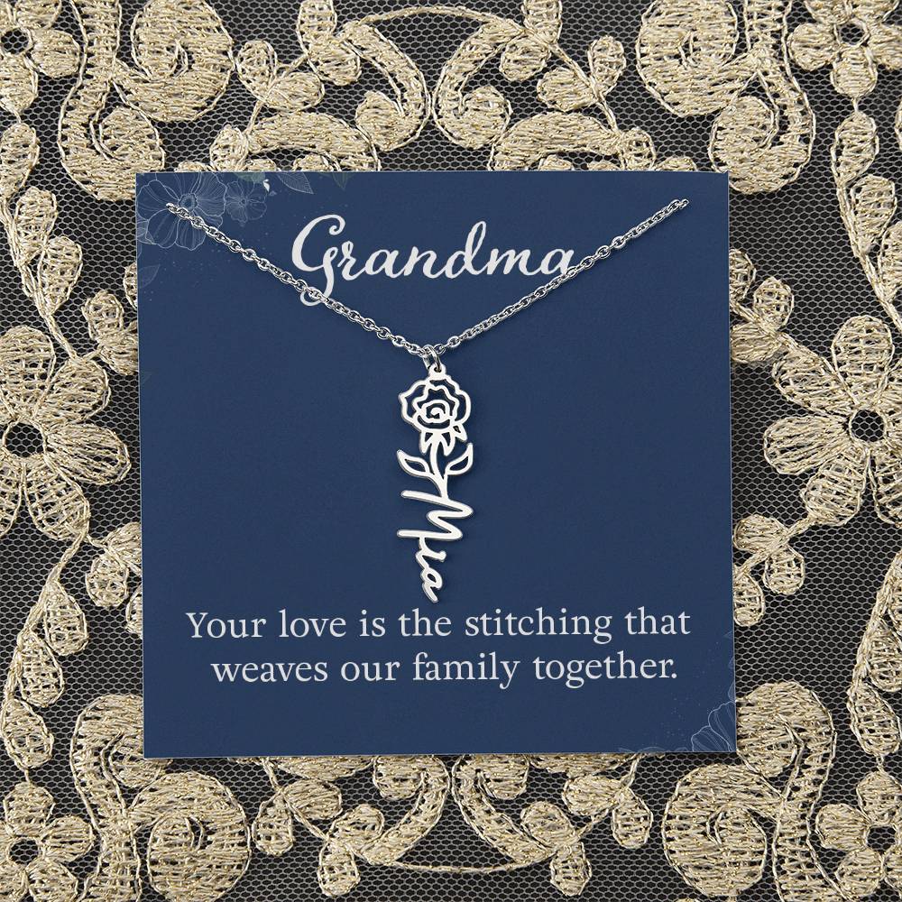 Grandma | Your love is the stitching that weaves our family together - Flower Name Necklace