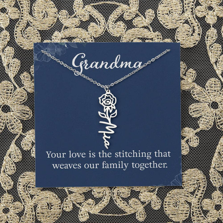 Grandma | Your love is the stitching that weaves our family together - Flower Name Necklace