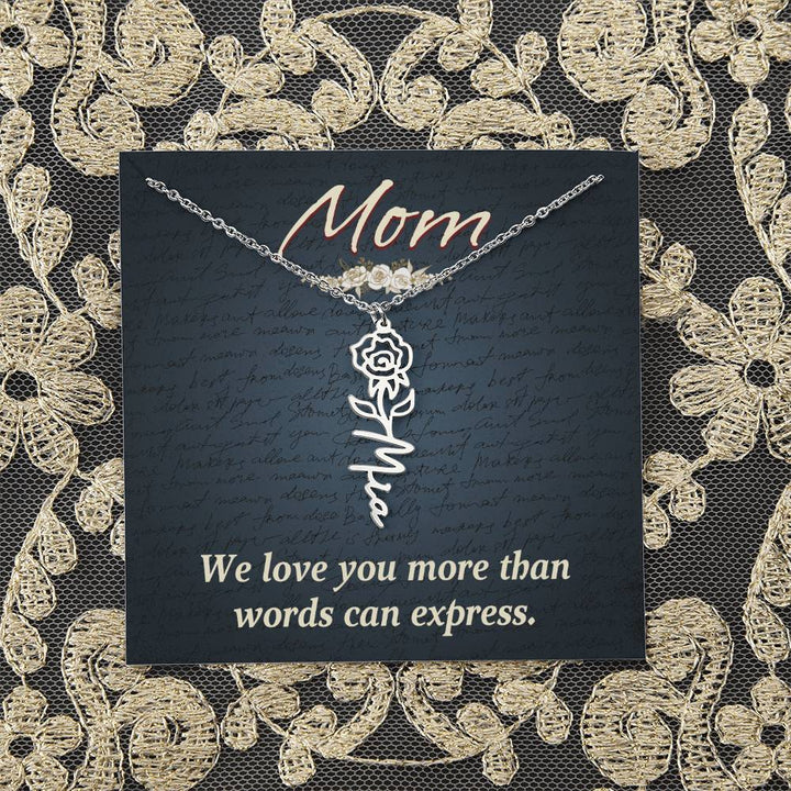 Mom | We love you more than words can express - Flower Name Necklace