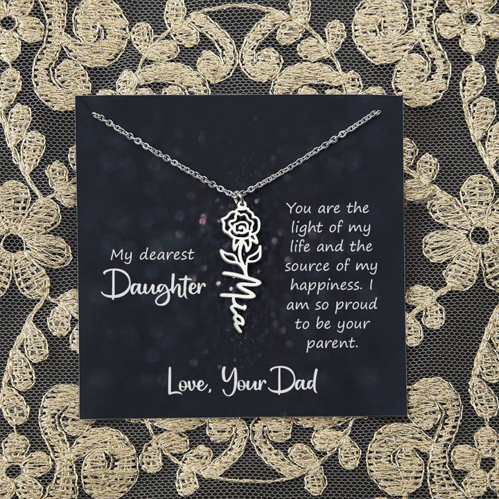 My Dearest Daughter | You are the light of my life and the source of my happiness - Flower Name Necklace