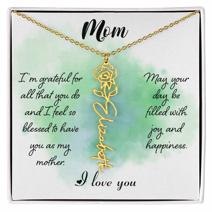 Mom | I'm grateful for all that you do and I feel so blessed to have you - Flower Name Necklace