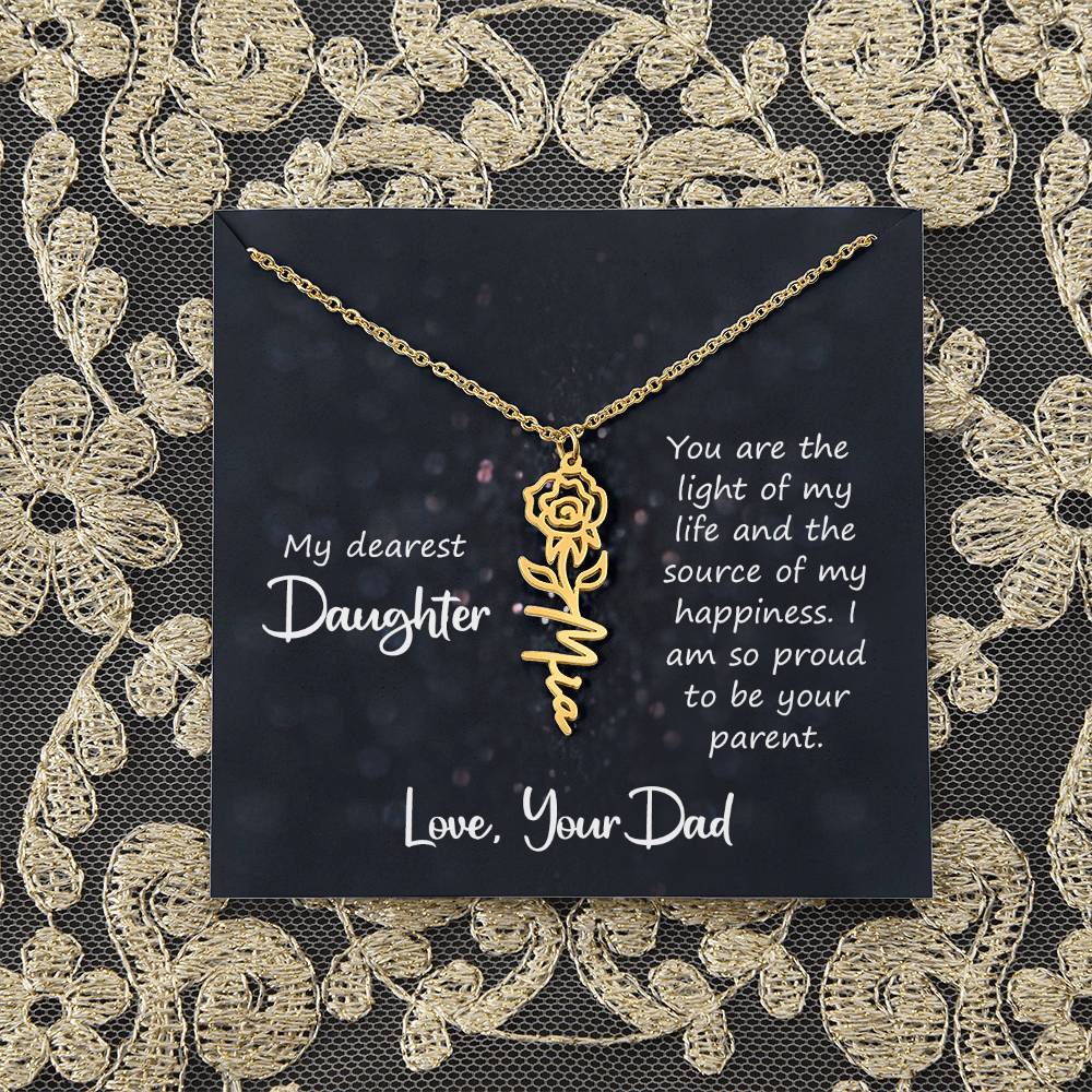 My Dearest Daughter | You are the light of my life and the source of my happiness - Flower Name Necklace