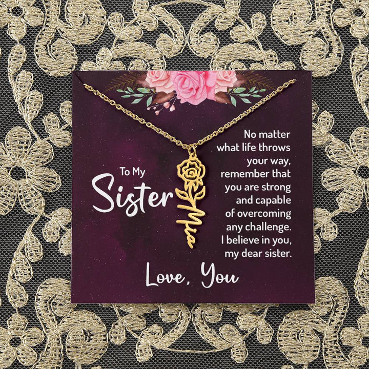 To My Sister | No matter what life throws your way - Flower Name Necklace