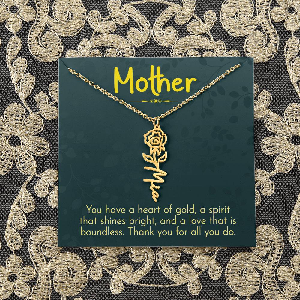 Mother | You have a heart of gold, a spirit that shines bright, and a love that is boundless - Flower Name Necklace