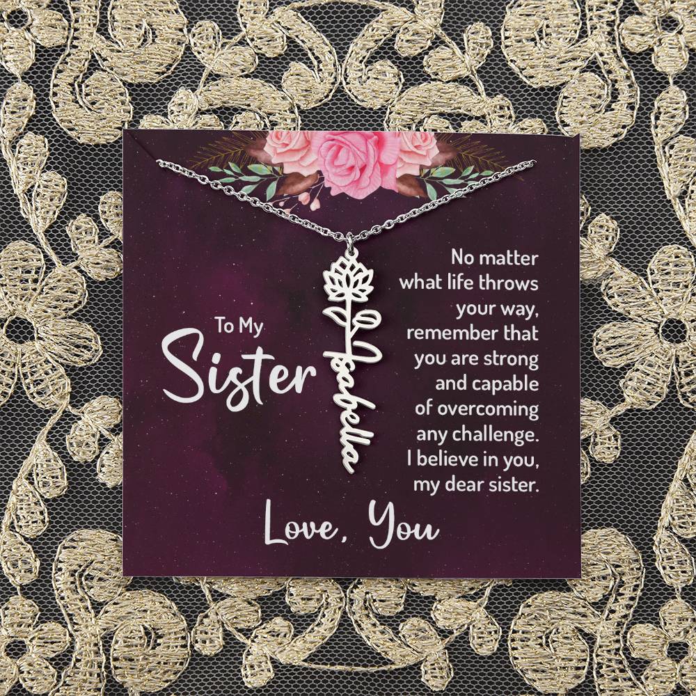 To My Sister | No matter what life throws your way - Flower Name Necklace