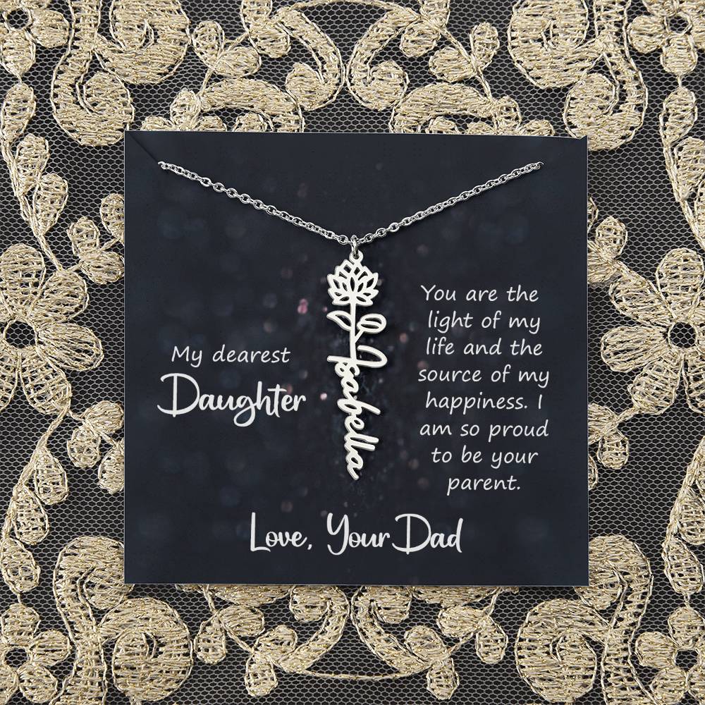 My Dearest Daughter | You are the light of my life and the source of my happiness - Flower Name Necklace