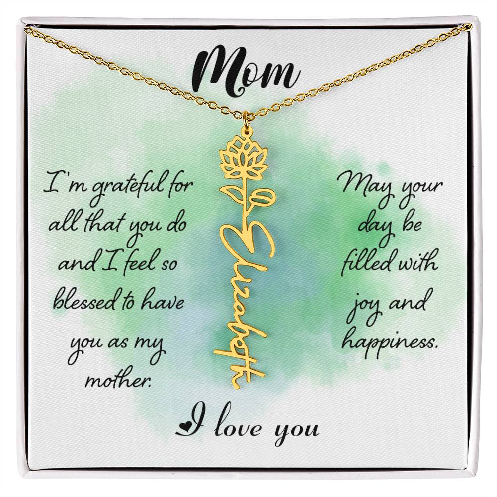 Mom | I'm grateful for all that you do and I feel so blessed to have you - Flower Name Necklace