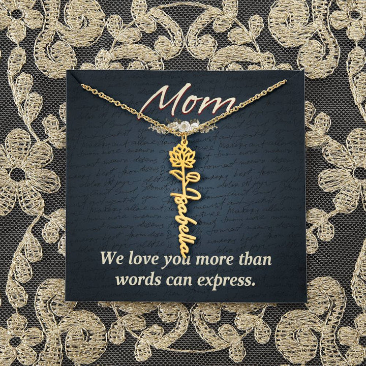 Mom | We love you more than words can express - Flower Name Necklace